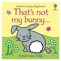 That's Not My Bunny - Fiona Watt, Rachel Wells (ilustrátor) - kniha z kategorie Pro děti