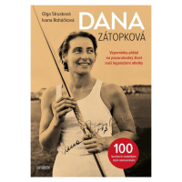 Dana Zátopková - Vzpomínky přátel na pozoruhodný život naší legendární atletky Euromedia Group, 