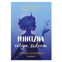 Zápisky z Rosewoodu - Princezna celým srdcem | Pavla Kubešová, Connie Glynnová, Connie Glynnová