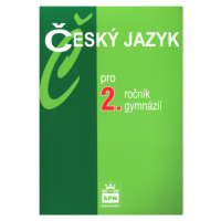 Český jazyk pro 2. ročník gymnázií SPN - pedagog. nakladatelství