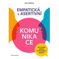 Empatická a asertivní komunikace - Jak zvládat obtížné komunikační situace