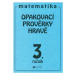 Opakovací prověrky hravě - Matematika 3.ročník