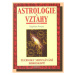 Astrologie a vztahy - Techniky srovnávání horoskopů - Stephen Arroyo