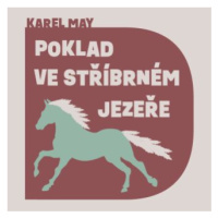 Poklad ve Stříbrném jezeře - Karel May - audiokniha