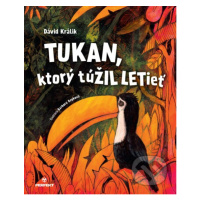 Tukan, ktorý túŽIL LETieť - Dávid Králik, Barbora Repková (Ilustrátor) - kniha z kategorie Belet