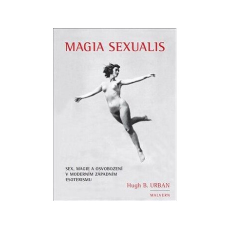 Magia Sexualis - Hugh B. Urban Malvern