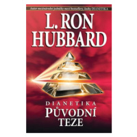 Dianetika Původní teze - L. Ron Hubbard