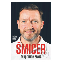 Šmicer (Můj druhý život) - Štěpán Filípek - kniha z kategorie Kolektivní sporty