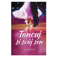 Tancuj si svůj sen | Jana Kašparová