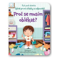 Proč se musím oblékat? - Kuk pod okénko. Úplně první otázky a odpovědi Svojtka & Co. s. r. o.