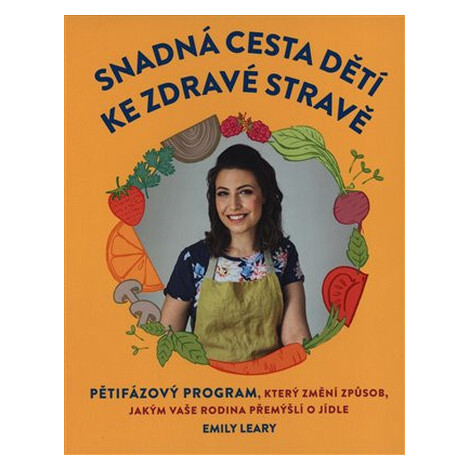 Snadná cesta dětí ke zdravé stravě - Emily Leary OMEGA