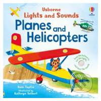 Lights and Sounds Planes and Helicopters - Sam Taplin, Kathryn Selbert (ilustrátor) - kniha z ka