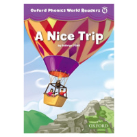 Oxford Phonics World 4 Reader: A Nice Trip Oxford University Press