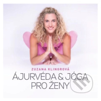 Ajurvéda & jóga pro ženy - Zuzana Klingrová - kniha z kategorie Zdraví a životní styl