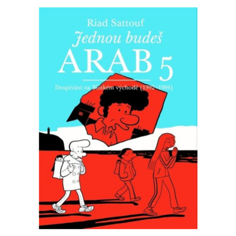 Jednou budeš Arab 5 - Dětství na Blízkém východě (1992-1994) - Riad Sattouf Baobab