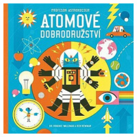 Profesor Astrokocour: Atomové dobrodružství - Dominic Walliman, Ben Newman