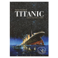 Titanic (Nikdo nechtěl uvěřit) - Václav Králíček - kniha z kategorie Beletrie