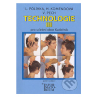 Technologie III (Pro 3 ročník UO Kadeřník) - Ladislav Polívka, Helena Komendová - kniha z katego