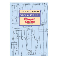 Škola střihů – Dámské kalhoty - Jana Kocurková