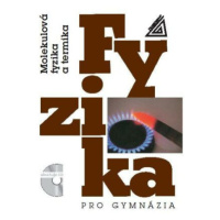 Fyzika pro gymnázia - Molekulová fyzika a termika (kniha + CD) - Karel Bartuška