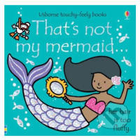 Thats not my mermaid... - Fiona Watt, Rachel Wells (ilustrácie) - kniha z kategorie Beletrie pro