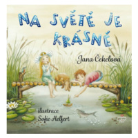 Na světě je krásně - Jana Čekelová, Sofie Helfertová