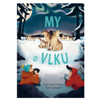 My o vlku - Huw Lewis Jones, Sam Caldwell