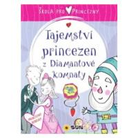 Škola pro princezny - Tajemství princezen z diamantové komnaty - Ana Serna Vara, Adriana Juárez 