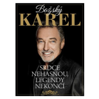 Božský Karel - Srdce nehasnou, legendy nekončí - Luděk Příhoda