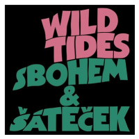 Wild Tides: Sbohem a šáteček - CD