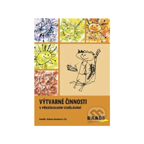 Výtvarné činnosti v předškolním vzdělávání - Helena Hazuková - kniha z kategorie Pedagogika