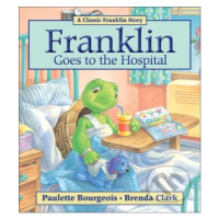 Franklin Goes to the Hospital - Paulette Bourgeois, Brenda Clark (Ilustrátor) - kniha z kategori