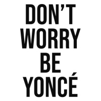 Ilustrace dont worry beyonce, Finlay & Noa, (30 x 40 cm)