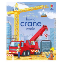 Peep Inside How a Crane Works - Lara Bryan, Mike Byrne (ilustrátor) - kniha z kategorie Pro děti