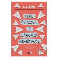 Veru Dietzovú si láskavo nevšímajte - A.S. King - kniha z kategorie Beletrie pro děti