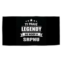 Sablio Ručník Ty pravé legendy se rodí v srpnu - 70x140 cm