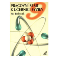 Pracovní sešit k učebnici fyziky pro 9. roč. ZŠ Prometheus nakladatelství