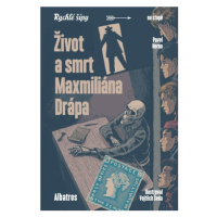 Život a smrt Maxmiliána Drápa | Vojtěch Šeda, Jaroslav Foglar, Pavel Horna