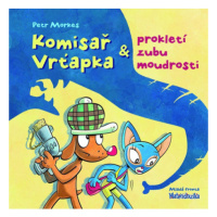 Komisař Vrťapka a prokletí zubu moudrosti Mladá fronta