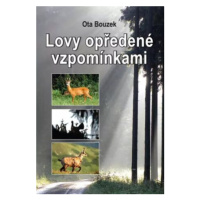 Lovy opředené vzpomínkami - Ota Bouzek