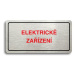 Accept Piktogram "ELEKTRICKÉ ZAŘÍZENÍ" (160 × 80 mm) (stříbrná tabulka - barevný tisk)