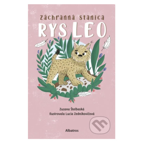 Záchranná stanica: Rys Leo - Zuzana Štelbaská, Lucia Zednikovičová(ilustrátor) - kniha z kategor