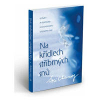 Na křídlech stříbrných snů - Sri Chinmoy