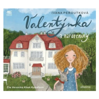 Valentýnka a narozeniny (audiokniha pro děti) | Ivana Peroutková, Ivona Knechtlová, Veronika Khe