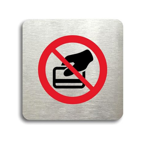 Accept Piktogram "zákaz placení kartou" (80 × 80 mm) (stříbrná tabulka - barevný tisk bez rámečk
