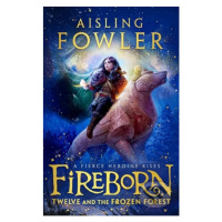 Fireborn: Twelve and the Frozen Forest - Aisling Fowler - kniha z kategorie Fantasy