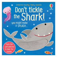 Don´t Tickle the Shark! Usborne Publishing