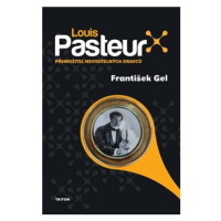 Louis Pasteur - František Gel