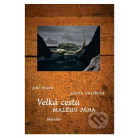 Velká cesta Malého pána - Lenka Uhlířová - kniha z kategorie Beletrie pro děti