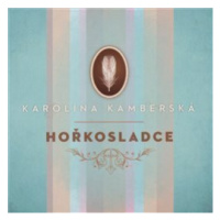 Karolína Kamberská - Hořkosladce CD